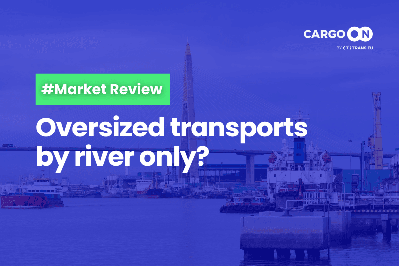 Oversized transports by river only