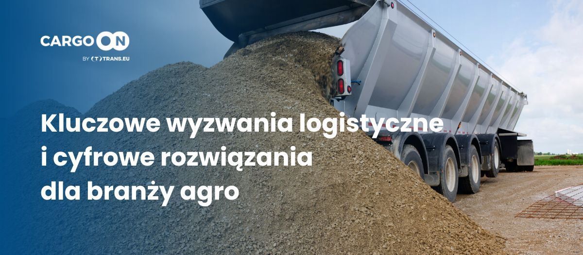 Branża rolnicza: 7 kluczowych wyzwań logistycznych i cyfrowych rozwiązań dla agro