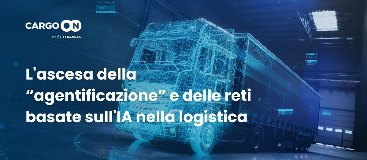 L’ascesa della “agentificazione” e delle reti basate sull’intelligenza artificiale nella logistica